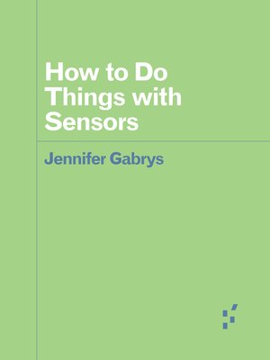cover image of How to Do Things with Sensors